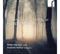Peter Hanson (violin); Andrew Arthur (fortepiano) - Schubert: Sonatas for Violin and Fortepiano, OP. 137 [Import]