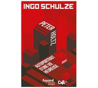 Peter Holtz - Autoportrait d'une vie heureuse - Ingo Schulze - Fayard - broché - Roman