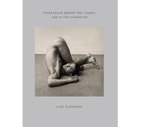 Peter Hujar Behind the Camera and in the Darkroom