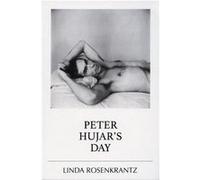 Peter Hujars Day by Linda Rosenkrantz Linda Rosenkrantz (Auteur)