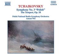 Peter Ilyitch Tchaïkovski - Symphonie n°3 "Polonaise" / La Tempête op.18