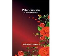 Peter Jameson A Modern Romance - Gilbert Frankau - Alpha Editions - Livre en Anglais Gilbert FrankauGilbert Frankau (Auteur)