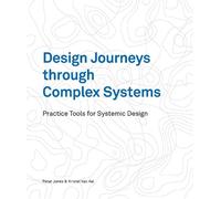 Peter Jones Kristel van Ael Design Journeys through Complex Systems (Poche)