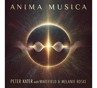 PETER KATER & WAKEFIELD & MELANIE ROSKE - Anima Music [Import]