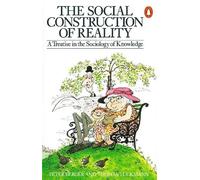 Peter L. Berger Thomas Luckmann The Social Construction of Reality (Poche)