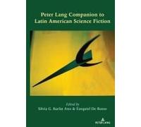 Peter Lang Companion To Latin American Science Fiction