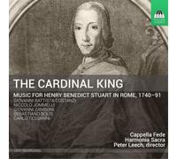 Le Roi Cardinal – Musique pour Henri Benoît Stuart de Rome 1740-1791 – NAXOS