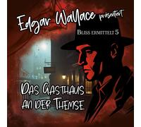 Edgar Wallace - Bliss Ermittelt - Edgar Wallace 05-das Gasthaus an der Themse [Import]