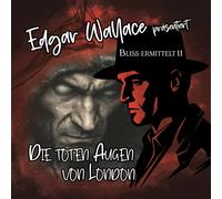 Edgar Wallace - Bliss Ermittelt - Folge 11 - die Toten Augen Von London