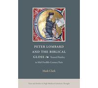 Peter Lombard and the Biblical Gloss: Textual Fluidity in Mid-Twelfth-Century Paris