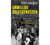 Peter Longerich Unwillige Volksgenossen: Wie die Deutschen zum NS-Regime (Relié)