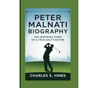 PETER MALNATI BIOGRAPHY: The Inspiring Story Of A True Golf Fighter