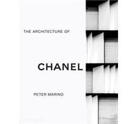 Peter Marino – The Architecture of Chanel – Phaidon Press – relié – Beau livre