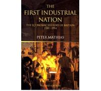 Peter Mathias – The First Industrial Nation – Poche – Routledge