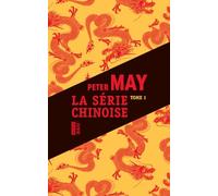 Peter May - La Série Chinoise - Tome 1 - Meutres à Pekin - Le Quatriéme Sacrifice - Les Disparues de Shanghai