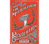 Peter McCoy The Mycocultural Revolution (Relié)