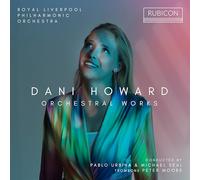 Peter Moore - Dani Howard: Orchestral Works