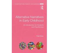 Peter Moss Alternative Narratives in Early Childhood (Poche)