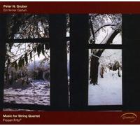 Peter N. Gruber – Ein Ferner Garten – Musique pour quatuor à cordes