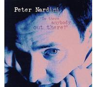 Peter Nardini – is Anybody Out There