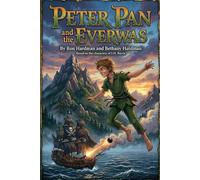 Peter Pan and the Everwas (Peter Pan Short Stories)