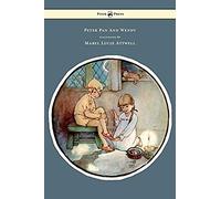 Peter Pan And Wendy - Illustrated By Mabel Lucie Attwell