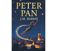 Peter Pan: De jongen die niet wilde opgroeien