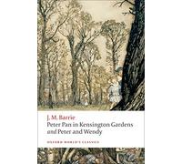 Peter Pan in Kensington Gardens and Peter and Wendy – Oxford University Press