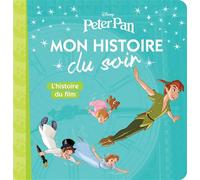 PETER PAN - Mon histoire du soir - L'histoire du film - Disney