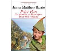Peter Pan Nei Giardini Di Kensington. Peter Pan E Wendy