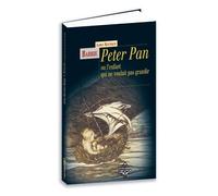 PETER PAN OU LE GARCON QUI NE VOULAIT PAS GRANDIR