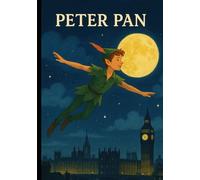 Peter Pan: Peter And Wendy