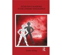 Peter Pans Shadows in the Literary Imagination by Kirsten Stirling Kirsten Stirling (Auteur)