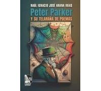 Peter Parker Y Su Telaraña De Poemas (Spanish Edition)