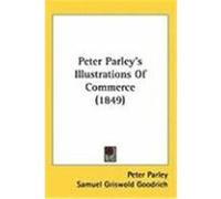 Peter Parley's Illustrations of Commerce Peter Parley, Samuel Griswold Goodrich (Auteur)