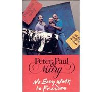 Peter Paul & Mary - No Easy Walk to Freedom