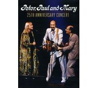 Peter, Paul & Mary - Peter, Paul and Mary: 25th Anniversary Concert