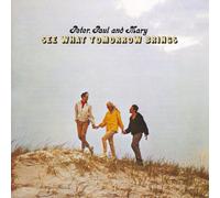 Peter Paul & Mary - See What Tomorrow Brings