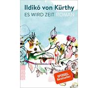 Peter Pichler Ildikó von Kürthy Es wird Zeit (Relié)