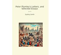 Peter Plymley's Letters, and Selected Essays
