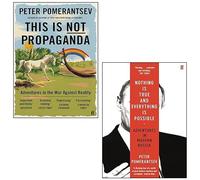 Peter Pomerantsev 2 Books Collection Set (This Is Not Propaganda & Nothing is True and Everything is Possible)