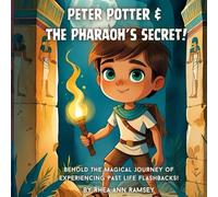 Peter Potter and The Pharaoh's Secret: Behold the magical journey of past life flashbacks!