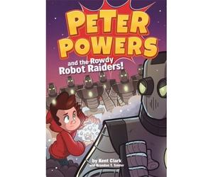 Peter Powers And The Rowdy Robot Raiders!