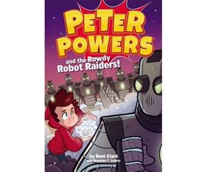 Peter Powers And The Rowdy Robot Raiders!