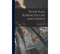 Peter Pual Rubens His Life And Genius