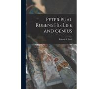 Peter Pual Rubens His Life And Genius