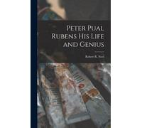 Peter Pual Rubens His Life And Genius