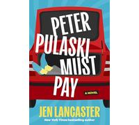 Peter Pulaski Must Pay: A Novel
