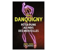 Peter Punk au Pays des merveilles Danü Danquigny (Auteur)