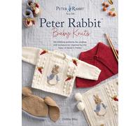 Peter Rabbit™ Baby Knits: 20 Knitting Patterns for Clothes and Accessories Inspired by the Tales of Beatrix Potter